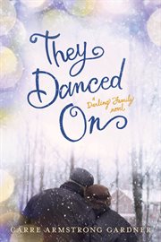They danced on: a Darling family novel cover image