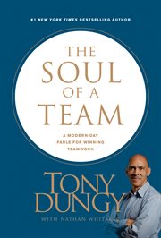 The soul of a team : a modern-day fable for winning teamwork cover image