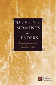 Divine moments for leaders: everyday inspiration from God's word cover image