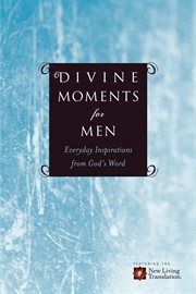 Divine moments for men: everyday inspiration for God's Word cover image