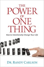 The power of one thing: how to intentionally change your life cover image