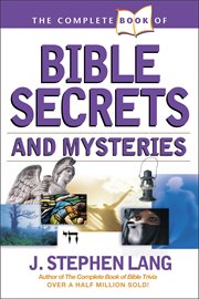 The complete book of Bible secrets and mysteries cover image