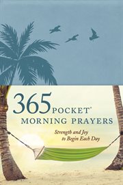 365 pocket morning prayers. Strength and Joy to Begin Each Day cover image