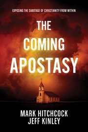 The coming apostasy : exposing the sabotage of christianity from within cover image