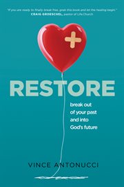 Restore : break out of your past and into God's future cover image