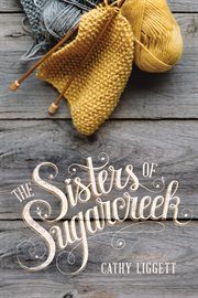 The sisters of Sugarcreek : a novel cover image