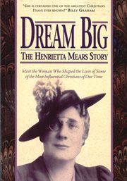 Dream big: the Henrietta Mears story cover image