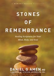 Stones of remembrance : healing Scriptures for your mind, body, and soul cover image