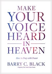 Make your voice heard in heaven : how to pray with power cover image