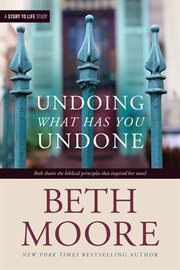 Undoing what has you undone cover image