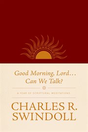 Good morning, lord ... can we talk? : a year of scriptural meditations cover image
