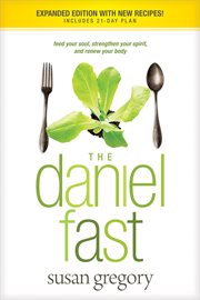 The daniel fast (with bonus content) : feed your soul, strengthen your spirit, and renew your body cover image