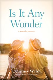 Is it any wonder : a Nantucket love story cover image