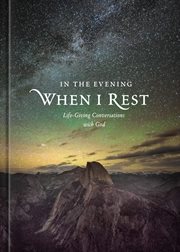 In the evening when I rest : life-giving conversations with God cover image