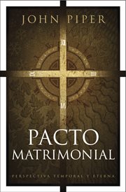 Pacto matrimonial : perspectiva temporal y eterna cover image