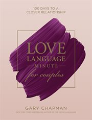 Love language minute for couples : 100 days to a closer relationship cover image