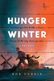Hunger winter : a World War II novel cover image
