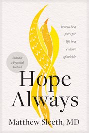 Hope always. How to be a Force for Life in a Culture of Suicide cover image