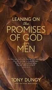 LEANING ON THE PROMISES OF GOD FOR MEN cover image