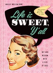 Life is sweet, y'all. Wit and Wisdom with a Side of Sass cover image