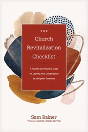 CHURCH REVITALIZATION CHECKLIST : a hopeful and practical guide for leading your congregation... to a brighter tomorrow cover image