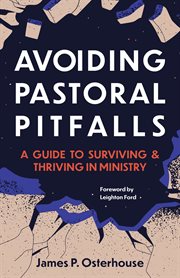 AVOIDING PASTORAL PITFALLS : a guide to surviving and thriving in ministry cover image