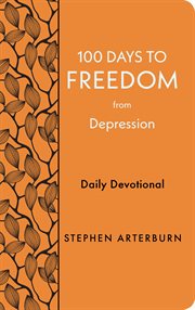 100 DAYS TO FREEDOM FROM DEPRESSION : daily devotional cover image