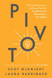 Pivot : The Priorities, Practices, and Powers That Can Transform Your Church into a Tov Culture cover image