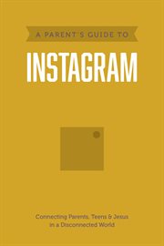 PARENTS GUIDE TO INSTAGRAM cover image