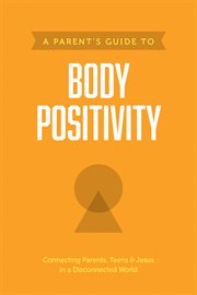 A parent's guide to body positivity cover image