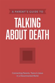 A Parent's Guide to Talking about Death cover image