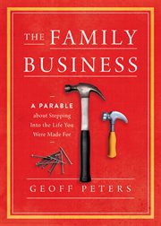 FAMILY BUSINESS : a parable about stepping into the life you were made for cover image