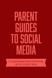 Axis Parents' Guide to Social Media 5-Pack : 5 conversation starters with your teen cover image