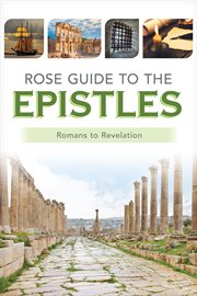 ROSE GUIDE TO THE EPISTLES : charts and overviews from romans to revelation cover image