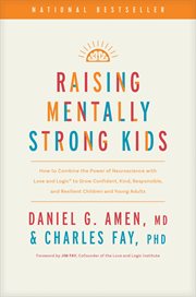 Raising Mentally Strong Kids : How to Combine the Power of Neuroscience with Love and Logic to Grow Confident, Kind, Responsible, a cover image