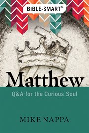 Bible : Smart. Matthew. Q & A for the Curious Soul cover image