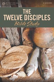 The twelve disciples Bible study. Rose Visual Bible Studies cover image