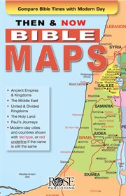Then & Now Bible Maps : Bible Quick Reference Series cover image