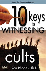 10 keys to witnessing to cults cover image