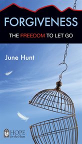 Forgiveness : the freedom to let go cover image