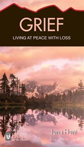 Grief : living at peace with loss cover image