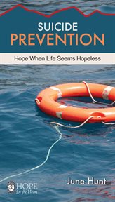 Suicide prevention : hope when life seems hopeless cover image