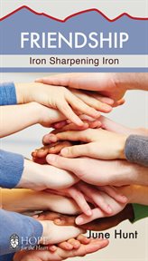 Friendship : iron sharpening iron cover image