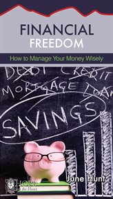 Financial freedom. How to Manage Your Money Wisely cover image