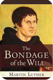 The bondage of the will cover image