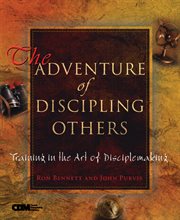 The adventure of discipling others training in the art of disciplemaking cover image