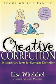 Creative correction extraordinary ideas for everyday discipline cover image