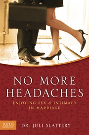 No more headaches enjoying sex and intimacy in marriage cover image