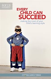 Every child can succeed making the most of your child's learning style cover image