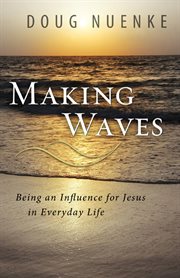 Making waves being an influence for Jesus in everyday life cover image